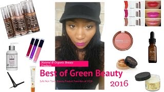 Green Beauty Favorites 2016 | Holy Grail Natural, Organic + Non Toxic Beauty Products