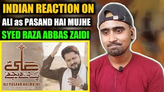 Indian Reacts To Ali Pasand Hai Mujhe | Syed Raza Abbas Zaidi | Indian Boy Reactions |