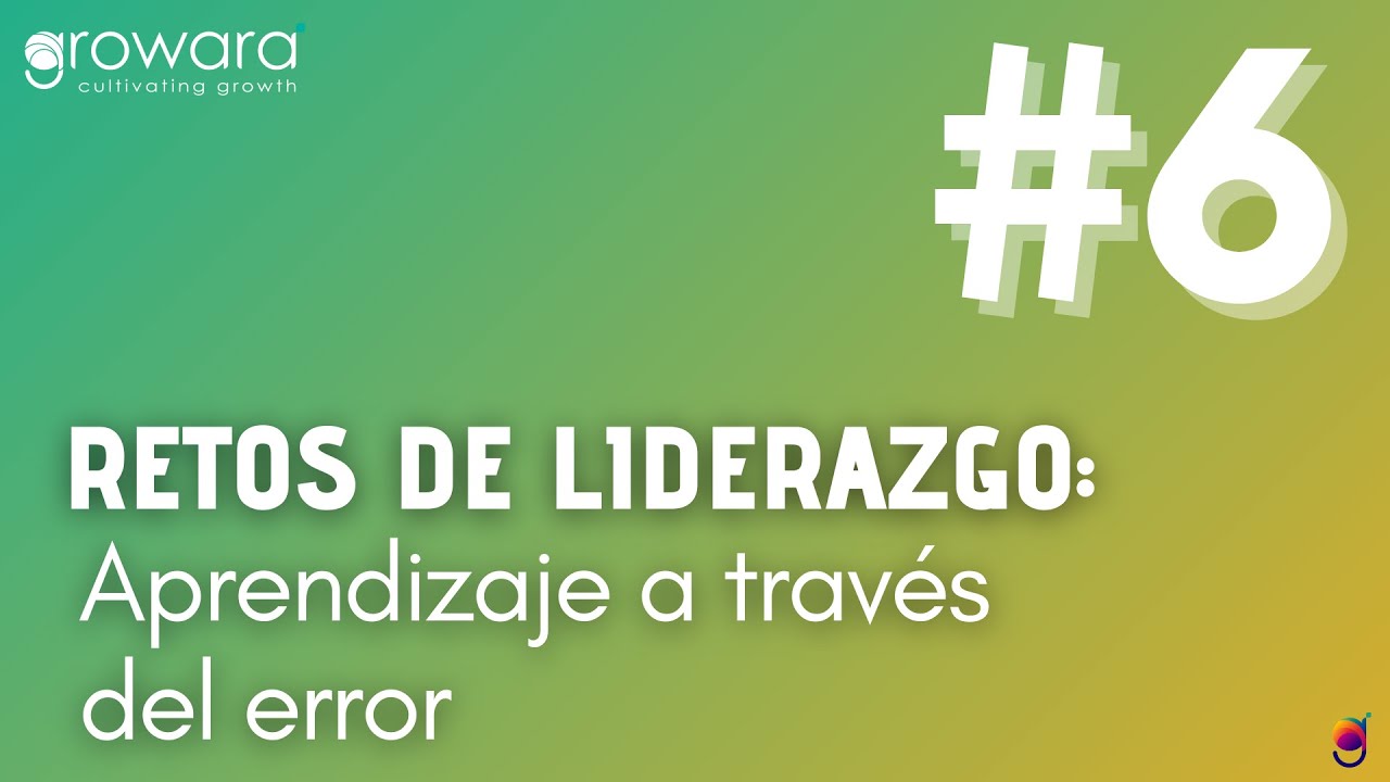 10 Retos De Liderazgo | RETO #6: Aprendizaje A Través Del Error | HR ...