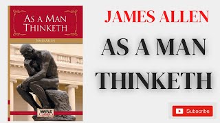As a Man Thinketh - James Allen - FULL AUDIOBOOK