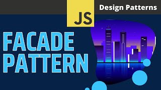 Facade Pattern - Design Patterns in JavaScript