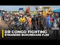 Stranded Burundians flee DR Congo as M23 rebels temporarily open border