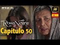 Rosa Negra - Capítulo 50 (HD) En Español