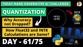 Day 61/75 LLM Quantization | How Accuracy is maintained? | How FP32 and INT8 calculations same?