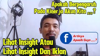 LIHAT INSIGHT ATAU LIHAT INSIGHT DAN IKLAN APAKAH BERPENGARUH PADA KINERJA AKUN KITA❓