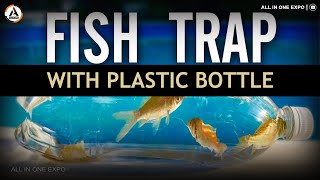 HOW TO MAKE FISH TRAP WITH PLASTIC BOTTLE | കുപ്പി കൊണ്ടൊരു മത്സ്യക്കെണി | ALL IN ONE EXPO