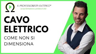 Come NON si dimensiona un cavo elettrico