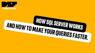 How SQL Server Works and How to Make Your Queries Faster - Data Science Festival