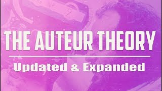 The Auteur Theory - Updated \u0026 Expanded