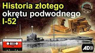 Historia zatopienia japońskiego złotego okrętu podwodnego I 52