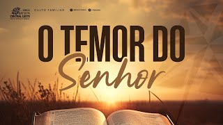 Culto Familiar IBCL -  O temor a Deus | Pr. Leandro Rodrigues