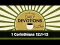 1 Corinthians 12:1-13 // Daily Devotions with Pastor Mike
