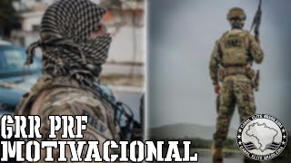 |GRR-PRF| motivacional |Grupo De Resposta Rápida| |Policia Rodoviária Federal|