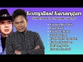 Obbie Messakh & Rachmat Kartolo Kompilasi Kenangan Terbaik | Kompilasi Lagu Nostalgia populer