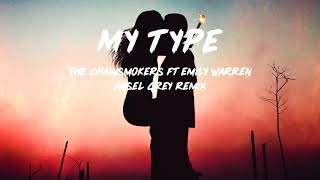 My Type - The Chainsmokers (Ansel Grey Remix)