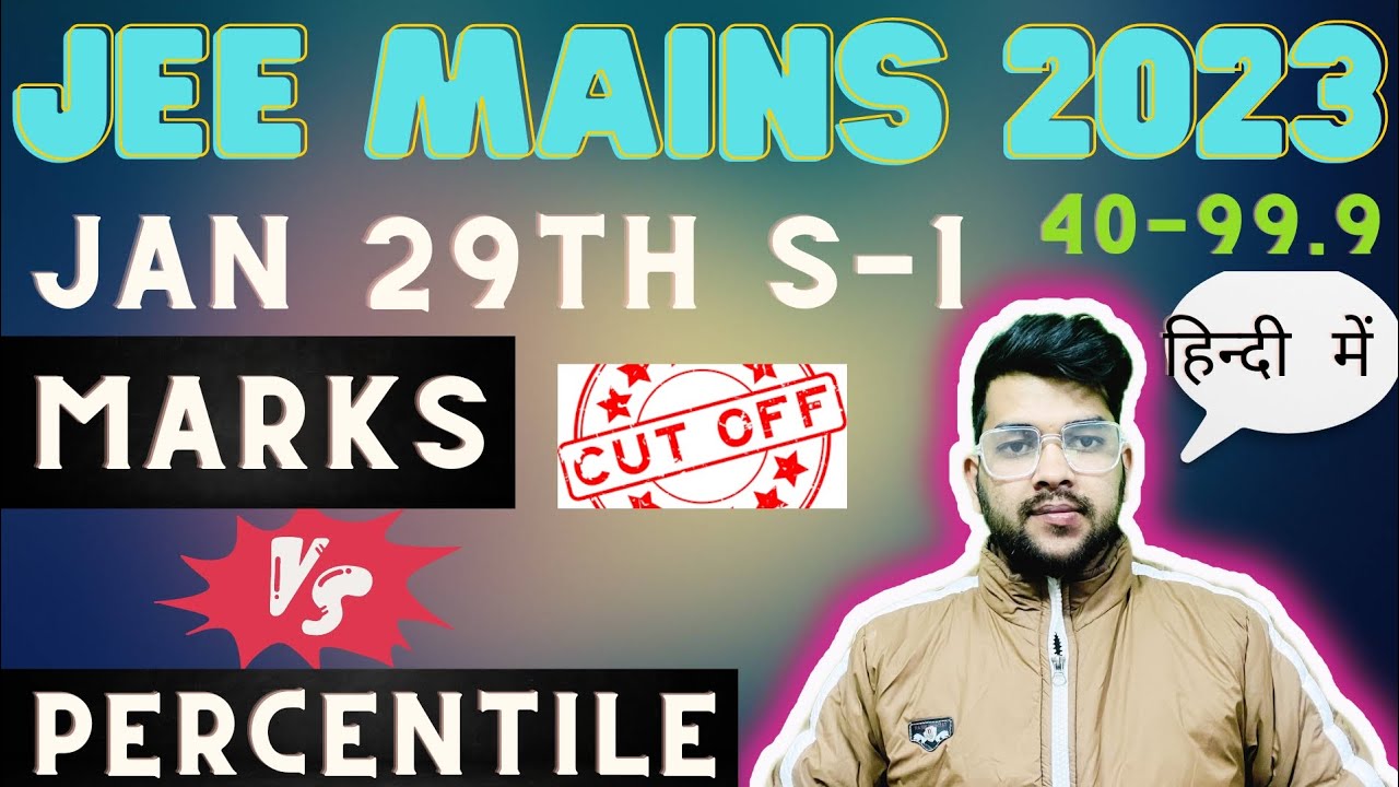 Jee Mains 2023 : Jan 29th Shift 1 Marks Vs Percentile | Minimum Marks ...