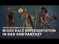 Mixed Race Representation in D&D | Asians Represent Podcast #43