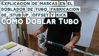 Explicacion de marcas en el doblador de tubo, fabricacion de, stub up, offset y kick. Video # 106