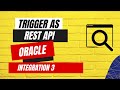 How to expose integration as REST API in Oracle Integration 3, Trigger REST connection OIC 3