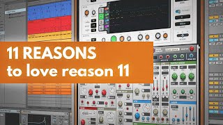 11 Reasons to Love Reason 11 VST [Reason 11 Suite // Reason Rack VST]