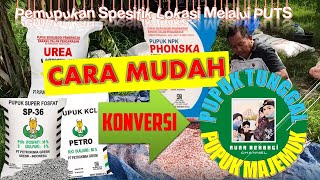 Cara Mengkonversi Pupuk Tunggal Ke Majemuk NPK 15:10:12 !! Rekomendasi Pemupukan PUTS (Part 2)