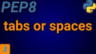 PEP8 Tabs Or Spaces | Beginner's Python Tutorial