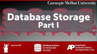 CMU Database Systems - 03 Database Storage I (Fall 2018)