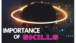 The Importance of Skills in Education || Improving your life | 07 Most Critical Skills for Students.