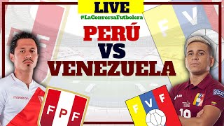 PERU vs VENEZUELA EN VIVO - Comentamos y reaccionamos - Eliminatorias Sudamericanas