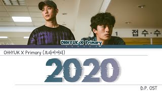 OHHYUK \u0026 Primary (프라이머리) - 2020 | D.P. OST | Lyrics