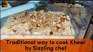 Traditional way to cook kheer by Sizzling Chef (My Grandmother’s recipe)simple & delicious dessert