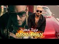 Kamal Raja x Imran Khan New Mashup 2022 (Creative Chores)