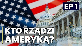 Kto Rządzi Ameryką? EP1 | Demokracja czy iluzja | Siły za kulisami