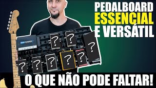 PEDALBOARD ESSENCIAL, VERSÁTIL e BARATO: SAIBA QUAIS PEDAIS NÃO PODEM FALTAR e NÃO GASTE À TOA!