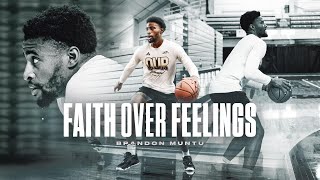 Brandon Muntu: Faith Over Feelings EP. 4 | Documentary Series