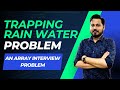 Trapping Rain Water Problem || Interview Question || Coders Arcade