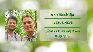 Jézus neve - A hit filozófiája - 1. évad, 13. rész