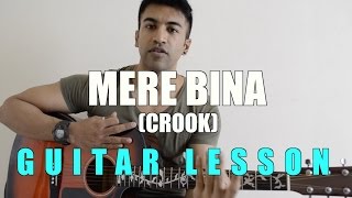 #01 - Mere Bina (Crook) - Guitar lesson - Complete and Accurate
