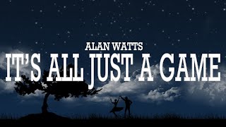 Alan Watts ~ It's Just A Show