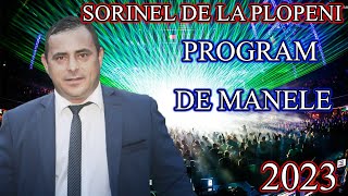 SORINEL DE LA PLOPENI - PROGRAM MANELE 🔥 LIVE 2023 🔥