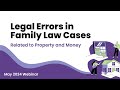 Legal Errors in Family Law Cases Related to Property and Money