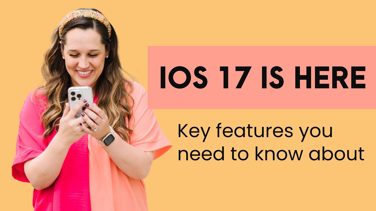 IOS 17 Is HERE! Key Features You Need To Know About - YouTube