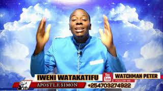 Iweni Watakatifu _ Apostle Simon Gichinga