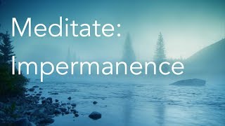 Daily Calm | 10 Minute Mindfulness Meditation | Impermanence