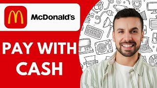 HOW TO PAY WITH CASH ON MCDONALD'S APP - 2025 (FULL GUIDE)