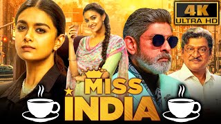 Miss India (4K) - Keerthy Suresh Superhit Movie | Jagapathi Babu, Rajendra Prasad, Naresh, Nadhiya