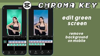 How To Edit GREEN SCREENS On Capcut TUTORIAL - Chroma Key Remove Background  || Mobile Video Editing