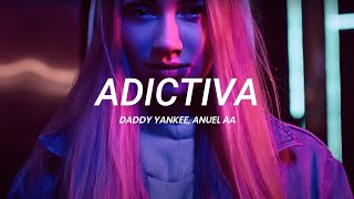 Daddy Yankee, Anuel AA - Adictiva || LETRA