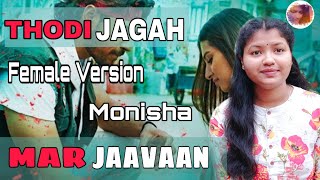 Thodi Jagah | Marjaavaan | Ritesh D, Siddhart M, Tara S | Female version| Monisha Das | COVER VOICE