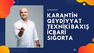 Karantində qeydiyyat,texniki baxış,sığorta,elektron etibarnamə, sürücülük vəsiqəsinin dəyişdirilməsi